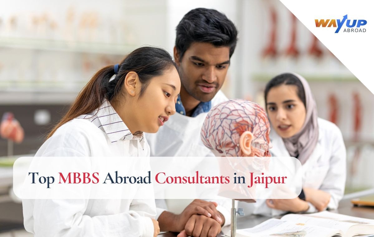 Top MBBS Abroad Consultants in Jaipur, Best Countries to Study MBBS Abroad for Indian Students, Why you Should Choose MBBS Consultants ?